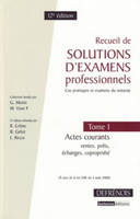 Tome 1, Actes courants, Recueil de solutions d'examens professionnels : cas pratiques et examens du notariat, Actes courants, cas pratiques et examens du notariat