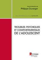 TROUBLES PSYCHIQUES ET COMPORTEMENTAUX DE L'ADOLESCENT