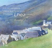 Un aquarelliste dans les Pyrénées, Philippe Lhez