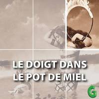 Le doigt dans le pot de miel