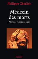 Médecin des morts, Récits de paléopathologie