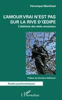 L'amour vrai n'est pas sur la rive d'Oedipe, L'alchimie des états amoureux