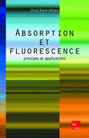 Absorption et fluorescence : principes et applications, Principes et applications