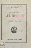 Paul Bourget, Suivi de Pages inédites ; suivi de L'histoire du XXXIIIe fauteuil par Jacques des Gachons