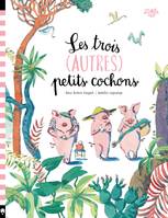 Les Trois (autres) petits cochons 