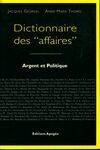 Dictionnaire des affaires, argent et politique