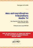 MES EXTRAORDINAIRES TRIBULATIONS RADIO TV: Kyhv, Beyrouth, Paris, New York, ONU, Russie, Somalie, Chine, Kyiv, Beyrouth, Paris, New York, ONU, Russie, Somalie, Chine