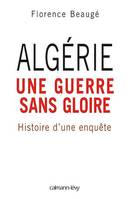 Algérie, une guerre sans gloire, Histoire d'une enquête