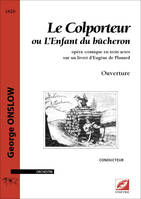 Ouverture du Colporteur ou L’Enfant du bûcheron (matériel), opéra-comique en trois actes