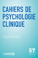 Cahiers de psychologie clinique 2021/2 - 57 - Transition