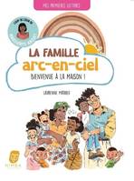 La Famille Arc-en-ciel - Tome 01 Bienvenue à la maison !