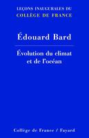 Evolution du climat et de l'océan, Leçons inaugurales du Collège de France