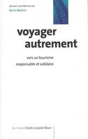 Voyager autrement, Vers un tourisme responsable et solidaire