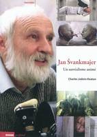 Jan Svankmajer / un surréalisme animé, un surréalisme animé