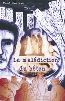 La malédiction du béton / 15 récits croisés