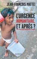 L'urgence humanitaire: et après?, pour une action humanitaire durable