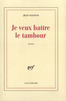 Je veux battre le tambour, [récits]