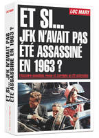 Et si JFK n'avait pas été assassiné en 1963 ?