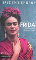 Frida, Une Biographie de Frida Kahlo