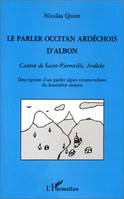 LE PARLER OCCITAN ARDECHOIS D'ALBON, Canton de Saint-Pierreville, Ardèche - Description d'un parler alpin vivaro-vellave du boutiérot moyen