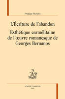 L'écriture de l'abandon, Esthétique carmélitaine de l'oeuvre romanesque de Georges Bernanos