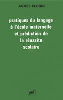 Pratiques du langage à l'école maternelle et prédiction de la réussite scolaire