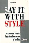 Say it with style ou comment réussir l'essai et l'entretien d'anglais