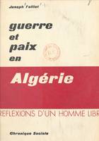 Guerre et paix en Algérie, Réflexions d'un homme libre