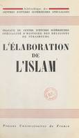 L'élaboration de l'Islam, Colloque de Strasbourg, 12-13-14 juin 1959