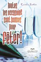 Toutes les occasions sont bonnes pour fêter!, TOUTES LES OCCASIONS SONT BONNES..  [NUM]