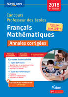 Concours Professeur des écoles - Français et Mathématiques - Annales corrigées, Concours CRPE 2018 - Toutes les annales 2014 à 2017