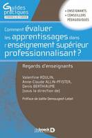 Comment évaluer les apprentissages dans l'enseignement supérieur professionnalisant ?, Regards d'enseignants