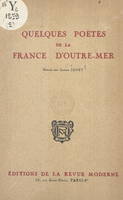 Quelques poètes de la France d'outre-mer