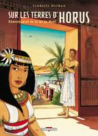 Sur les terres d'Horus., 1, Sur les Terres d'Horus T01, Khaemouaset ou la loi de Maat