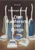 Christoph HAnsli - Die Konferenz der Dinge /allemand