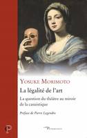 La légalité de l'art, La question du théâtre au miroir de la casuistique