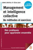 Management et intelligence collective, 80 méthodes et exercices, Des pratiques pour apprendre ensemble