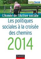L'année de l'action sociale 2014, Les politiques sociales à la croisée des chemins