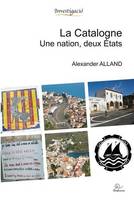 La catalogne. une nation, deux etats., étude ethnographique d'une résistance non violente à l'assimilation