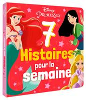 DISNEY PRINCESSES - 7 Histoires pour la semaine, 7 histoires pour la semaine