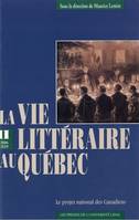 Vie littéraire au Québec vol 2 (1802-1839), Le projet national des Canadiens