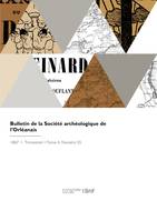 Bulletin de la Société archéologique de l'Orléanais