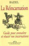 La Réincarnation, guide pour connaître et réussir nos incarnations