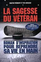 La sagesse du vétéran - Roman d'inspiration pour reprendre sa vie en main