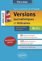 Anglais. Versions journalistiques et littéraires B2-C1, Entraînement gradué