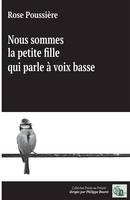 Nous sommes la petite fille qui parle à voix basse