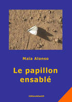 Le papillon ensablé. Roman