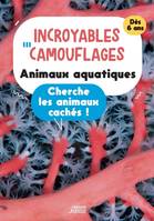 Hors collection - Vagnon Jeunesse Incroyables camouflages : animaux aquatiques, Cherche les animaux cachés