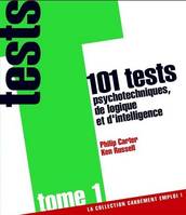 Tome 1, 101 tests psychotechniques de logique et d'intelligence - tome 1