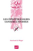 LES EPISTEMOLOGIES CONSTRUCTIVISTES 3E ED QSJ 2969